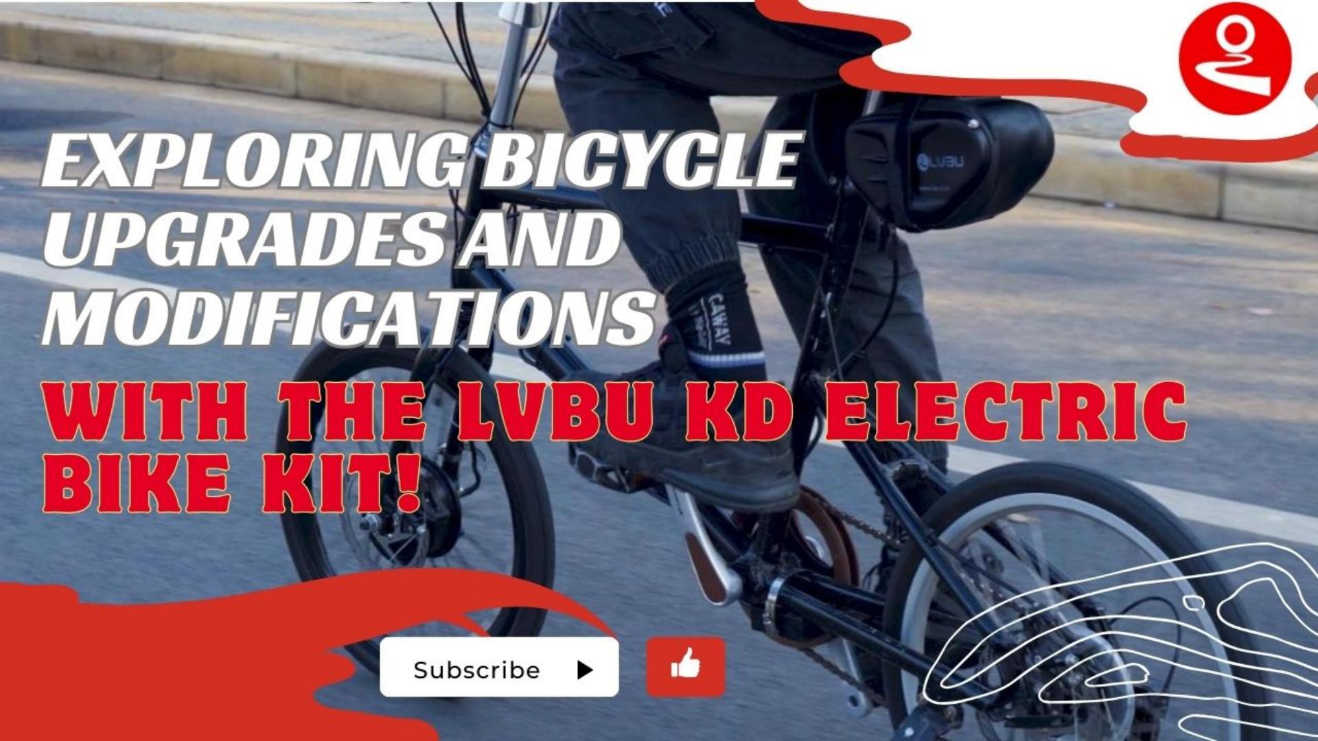 Exploring Bicycle Upgrades and Modifications with the Lvbu KD Electric Bike Kit