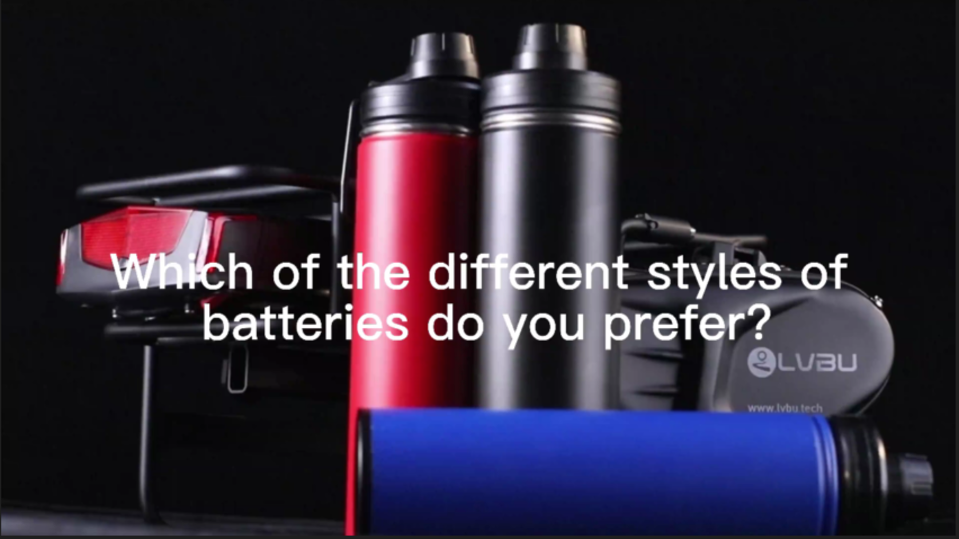 Which of th different styles of batteries do you prefer?