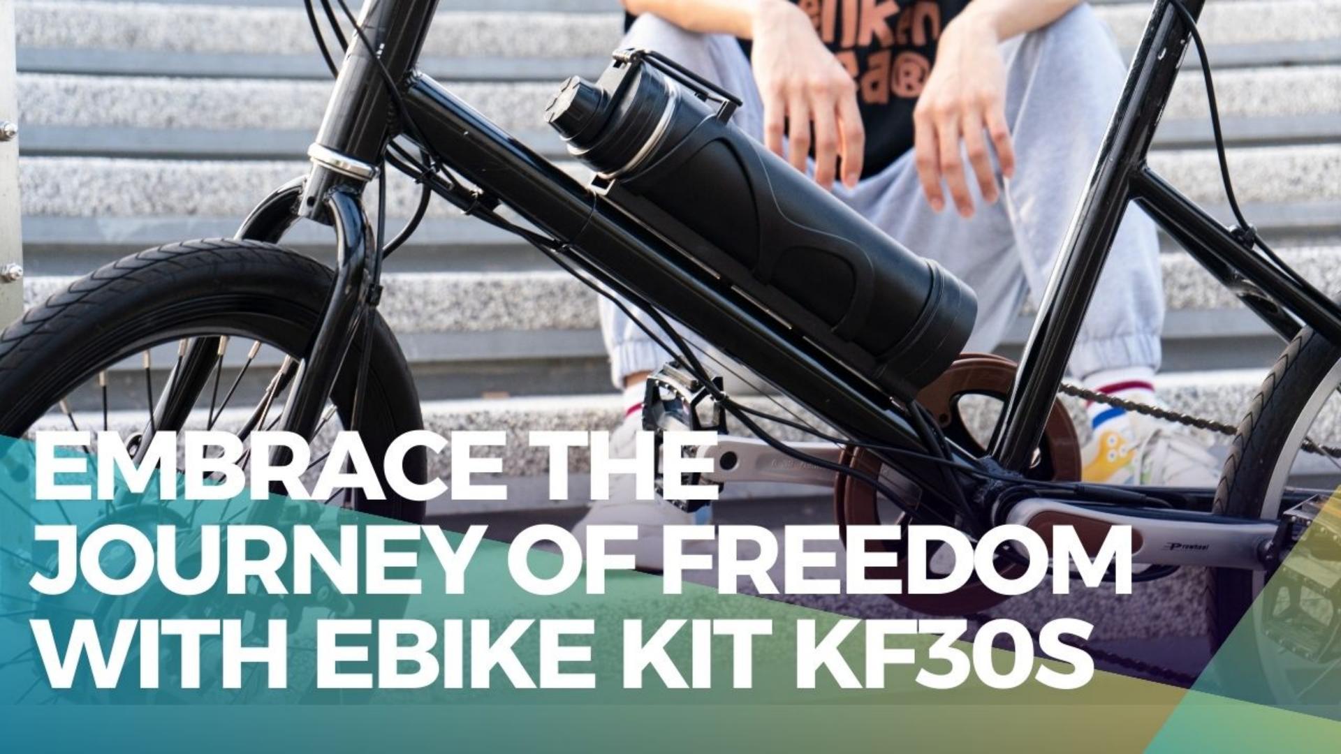 Embrace the Journey of Freedom with ebike kit kf30s!