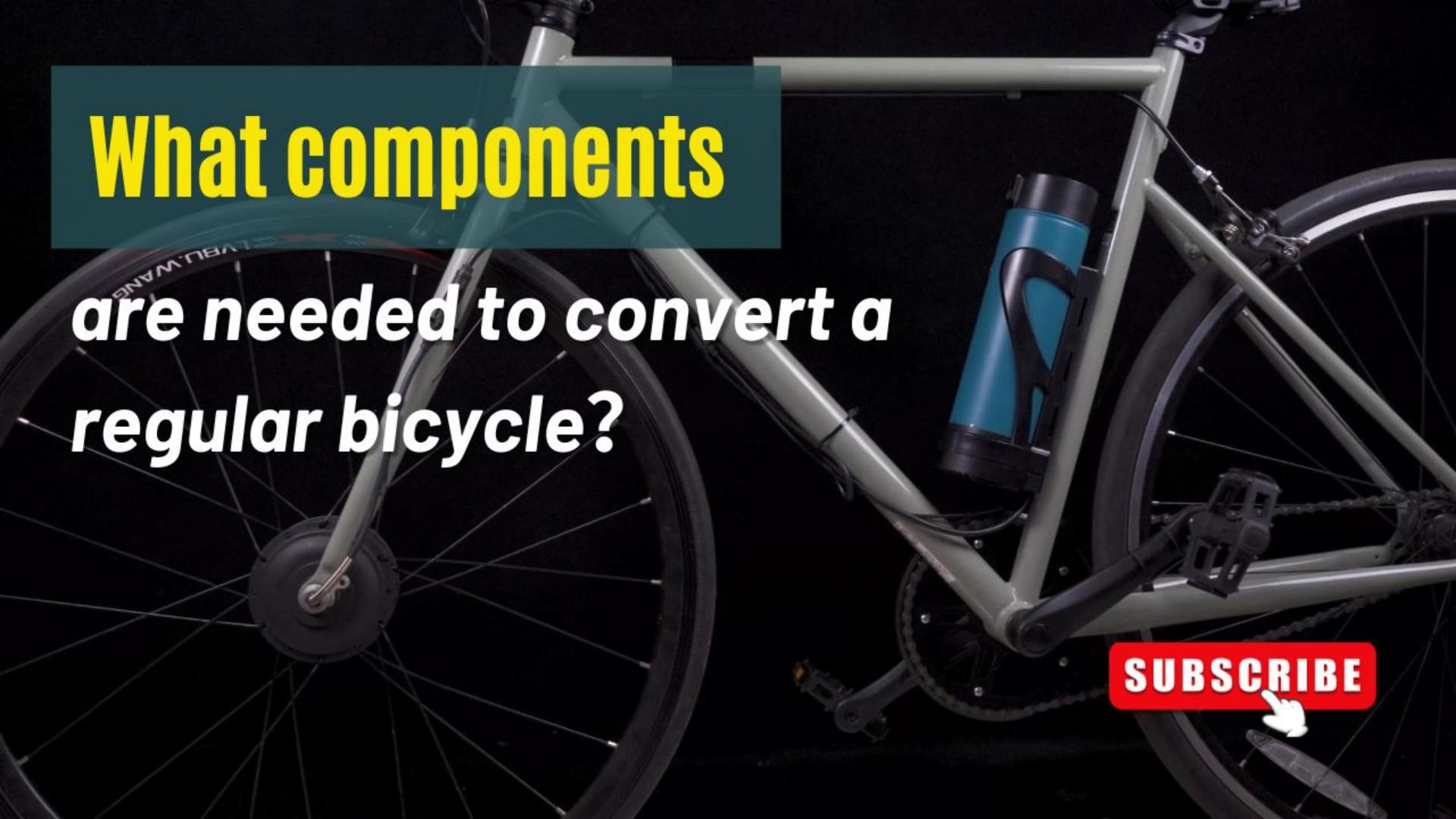 What components are needed to convert a regular bicycle？