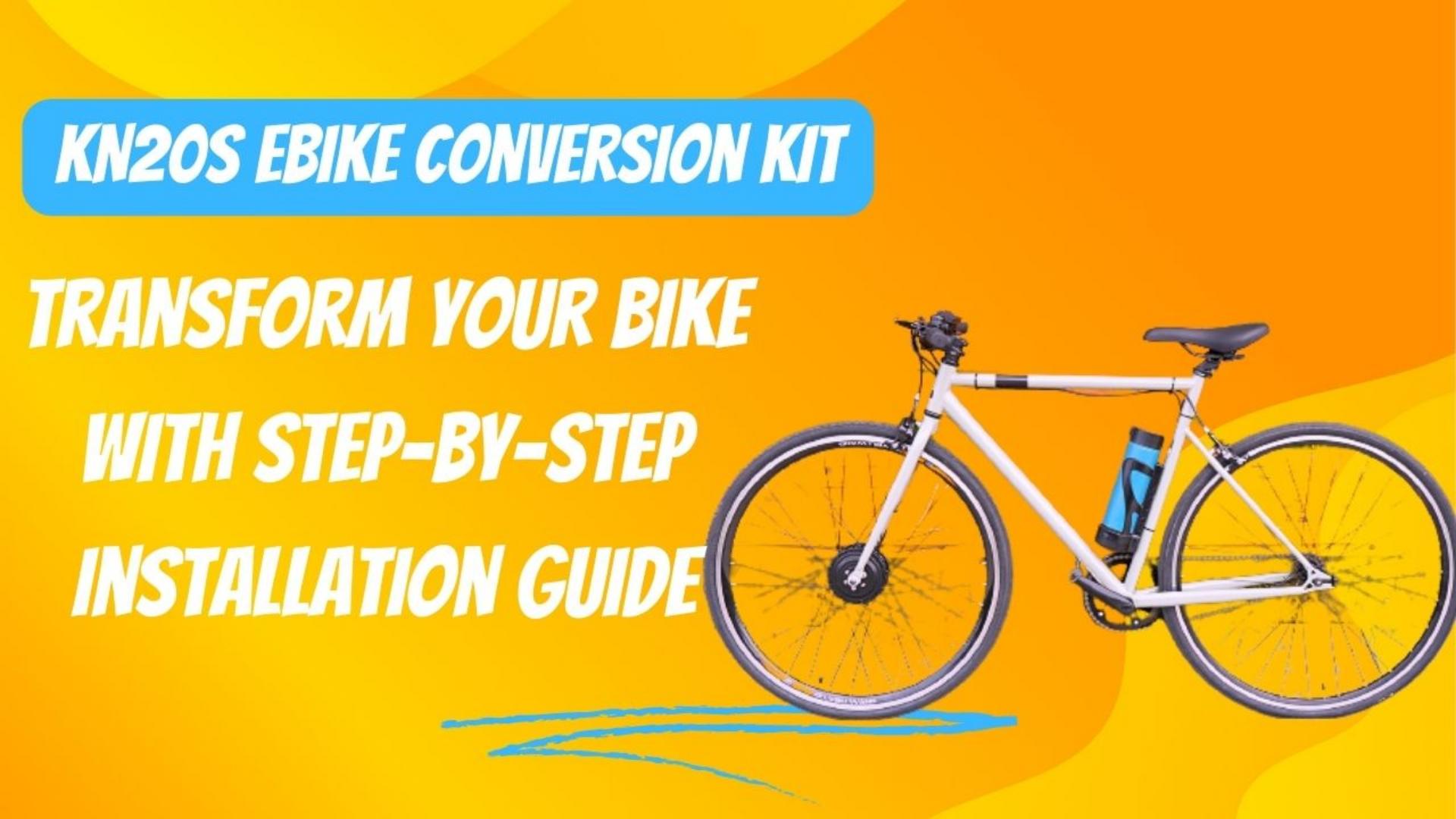 KN20S Ebike Conversion kit/Transform your bike with step-by-step installation guide.